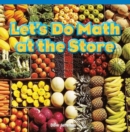 Image for Let&#39;s Do Math at the Store