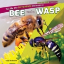 Image for Tell Me the Difference Between a Bee and a Wasp
