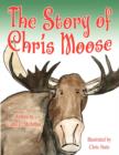Image for The Story of Chris Moose