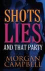 Image for Shots, Lies, and That Party