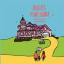 Image for Rosie&#39;s Pink House