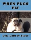 Image for When Pugs Fly!
