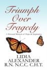 Image for Triumph Over Tragedy : A Personal Memoir of Hope &amp; Inspiration