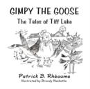 Image for Gimpy the Goose : The Tales of TIFF Lake