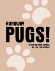 Image for Runaway Pugs
