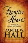 Image for Frontier Hearts : The Story of Captain John Mathias