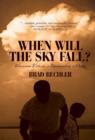 Image for When Will the Sky Fall?