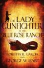 Image for The Lady Gunfighter at the Blue Rose Ranch