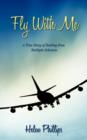 Image for Fly With Me : A True Story of Healing from Multiple Sclerosis