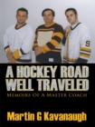 Image for Hockey Road Well Traveled: Memoirs of a Master Coach