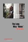 Image for The Long Way &quot;Home&quot; : The Testimony: The Spirit...The Life...The Purpose...