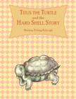 Image for Titus the Turtle and the Hard Shell Story