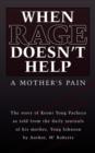Image for When Rage Doesn&#39;t Help : A Mother&#39;s Pain