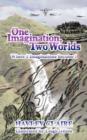 Image for One Imagination, Two Worlds : Where 2 Imaginations Become 1