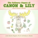 Image for The Culinary Capers of Canon &amp; Lily
