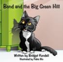 Image for Bond and the Big Green Hill