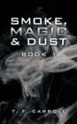 Image for Smoke, Magic and Dust : Book 1