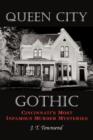Image for Queen City Gothic : Cincinnati&#39;s Most Infamous Murder Mysteries