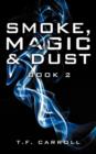 Image for Smoke, Magic and Dust : Book 2 : book 2
