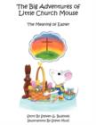 Image for The Big Adventures of Little Church Mouse : The Meaning of Easter