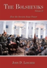 Image for Bolsheviks Volume Ii: How the Soviets Seize Power
