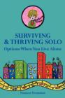 Image for Surviving &amp; Thriving Solo : Options When You Live Alone