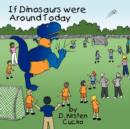 Image for If Dinosaurs Were Around Today