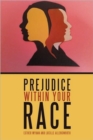 Image for Prejudice Within Your Race