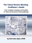 Image for The Talent Review Meeting Facilitator&#39;s Guide