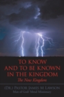 Image for To Know and to Be Known in the Kingdom: The Now Kingdom