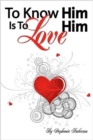 Image for To Know Him is to Love Him