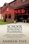 Image for School Resilience Planning : A Practical Guide to Emergency Management and Business Continuity Management for Schools