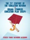 Image for The 21st Century of the Education Reform &amp; Obama Stimulus Education Plan (OSEP)