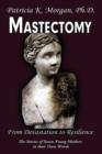 Image for Mastectomy : From Devastation to Resilience: The Stories of Seven Young Mothers in Their Own Words