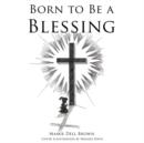 Image for Born to Be a Blessing
