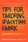Image for Tips for Tailoring Spacetime Fabric : Tales of Technofiction Volume One
