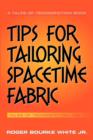 Image for Tips for Tailoring Spacetime Fabric : Tales of Technofiction Volume Two