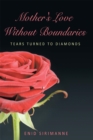 Image for Mother&#39;s Love Without Boundaries: Tears Turned to Diamonds