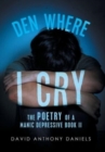 Image for Den Where I Cry : The Poetry of a Manic Depressive Book 2