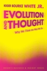 Image for Evolution and Thought : Why We Think the Way We Do