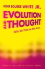 Image for Evolution and Thought: Why We Think the Way We Do