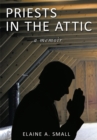 Image for Priests in the Attic: A Memoir