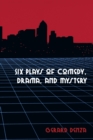 Image for Six Plays of Comedy, Drama, and Mystery