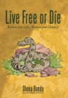 Image for Live Free or Die : Reclaim Your Life... Reclaim Your Country!