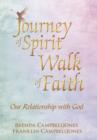 Image for Journey of Spirit Walk of Faith : Our Relationship with God