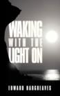 Image for Waking with the Light on