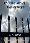 Image for To Rise Above the Fences: Poetry