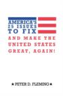 Image for America&#39;s 25 Issues to Fix and Make The United States Great, Again!