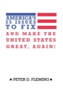 Image for America&#39;S 25 Issues to Fix and Make the United States Great, Again!