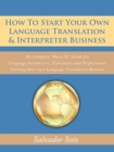 Image for How To Start Your Own Language Translation &amp; Interpreter Business